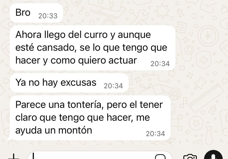 Mensaje de WhatsApp: llego del curro cansado y s&eacute; lo que tengo que hacer, ya no hay excusas